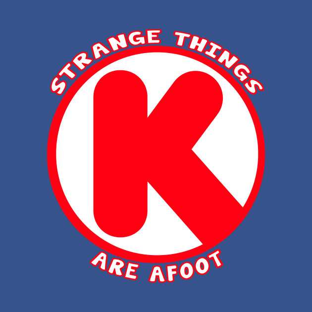 Strange Things Are Afoot At The Circle-K - Movie - T-Shirt ...