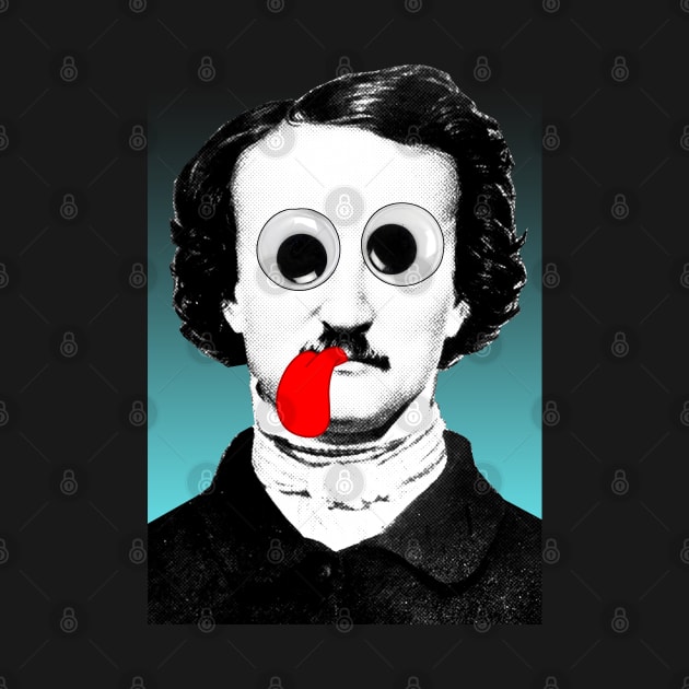 Edgar Allan Poe Graphic Design Tongue/Googly Eyes by DankFutura