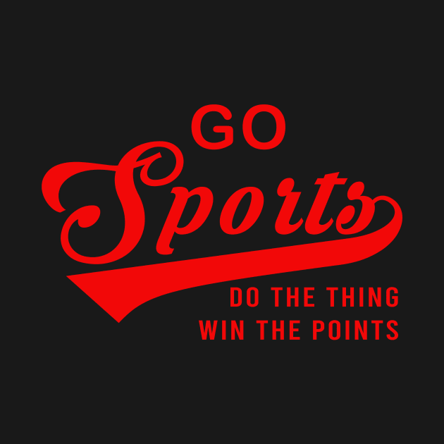 Go Sports Do The Thing by armanyoan