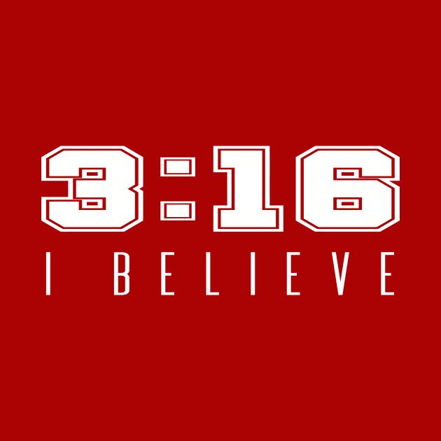 I Believe - John 3:16 | Christian Quotes by Hoomie Apparel