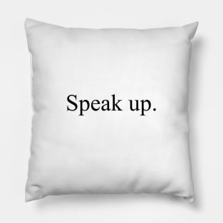 Speak up Pillow