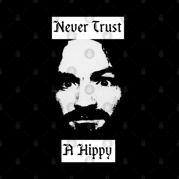 Never Trust A Hippy by ohyeahh