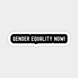 Gender Equality Now!, International Women's Day, Perfect gift for womens day, 8 march, 8 march international womans day, 8 march womens day, Magnet