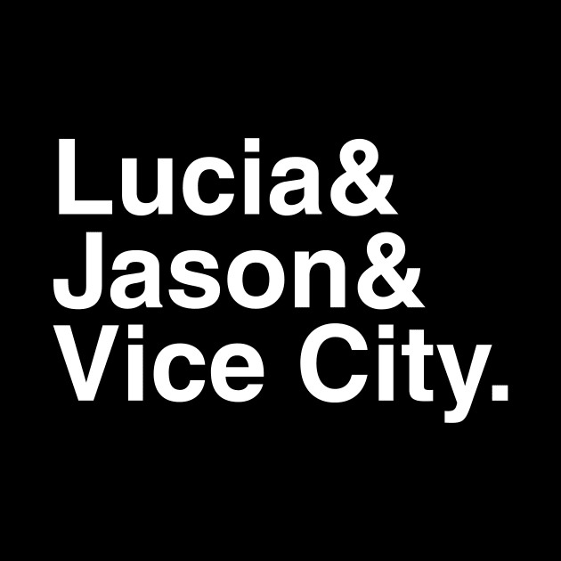 GTA VI - Lucia & Jason & Vice City. (White) by foozler