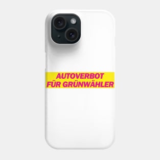 Autoverbot für Grünwähler - FDP Meme Spruch Phone Case