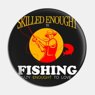 i love fishing Pin