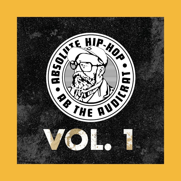 Absolute Hip-Hop Vol. 1 by Ab The Audicrat Music