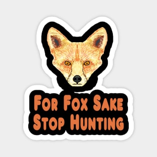 For Fox Sake Stop Hunting Magnet