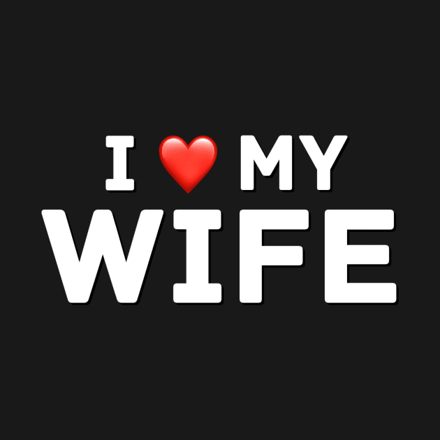 I love my wife by Coolsville