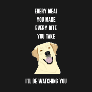 Funny Dog Watching You Eat T-Shirt