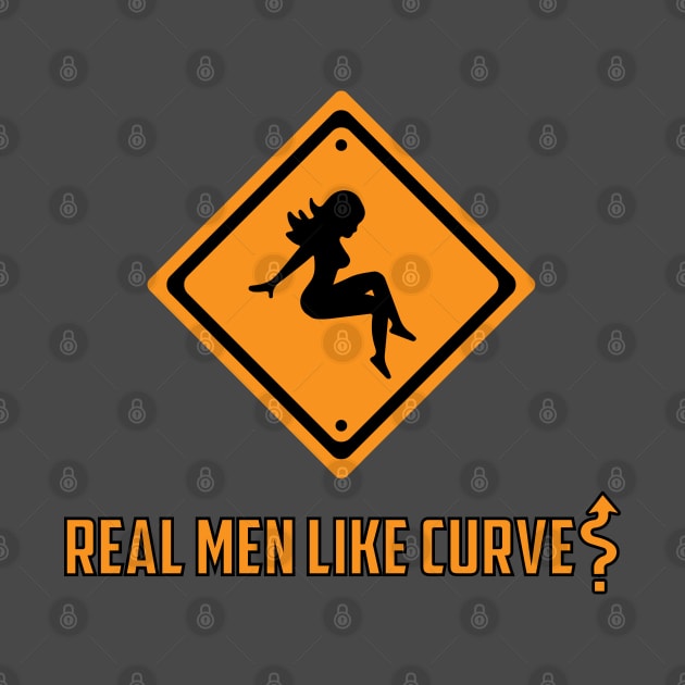 Real Men Like Curves Design by wearYourpassion by domraf