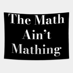 The Math is Not Mathing Tapestry