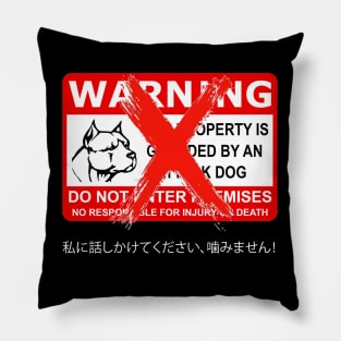 Warning: I am friendly Pillow