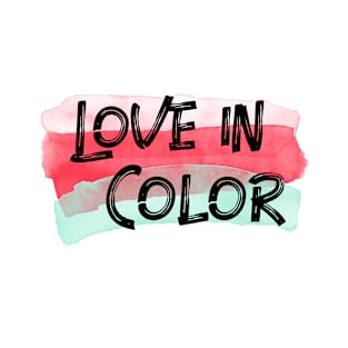 Love In Color T-Shirt