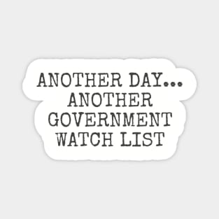 another day... another government watch list Magnet