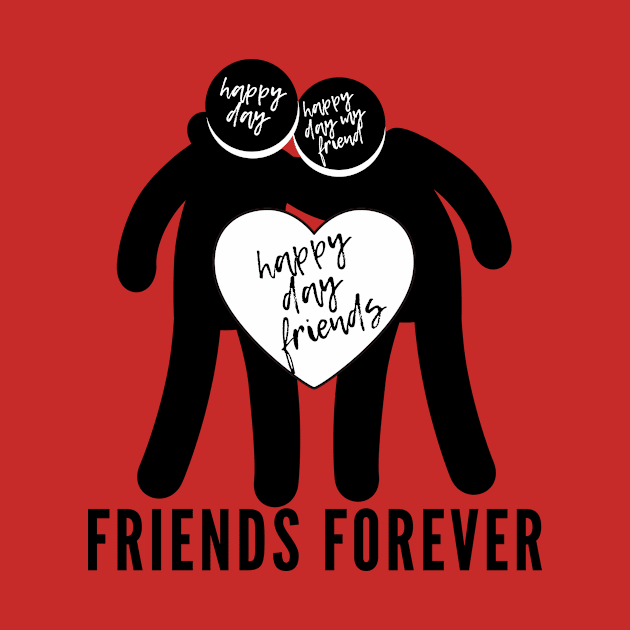 FRIENDS FOREVER Happy day friends shirt ,international friendship day Fnaxshirt 2019 New by Fnaxshirt