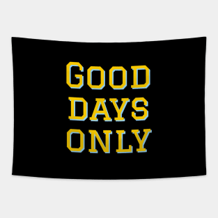 Good days only Tapestry