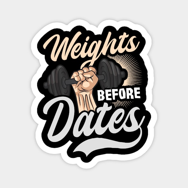 Bodybuilder Shirt | Weights Before Dates Magnet by Gawkclothing