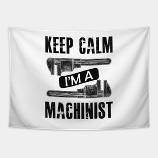 Machinist - Keep calm I'm a machinist Tapestry