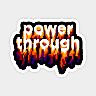 POWER THROUGH Magnet