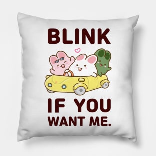 bunnies blink lf you want me Pillow