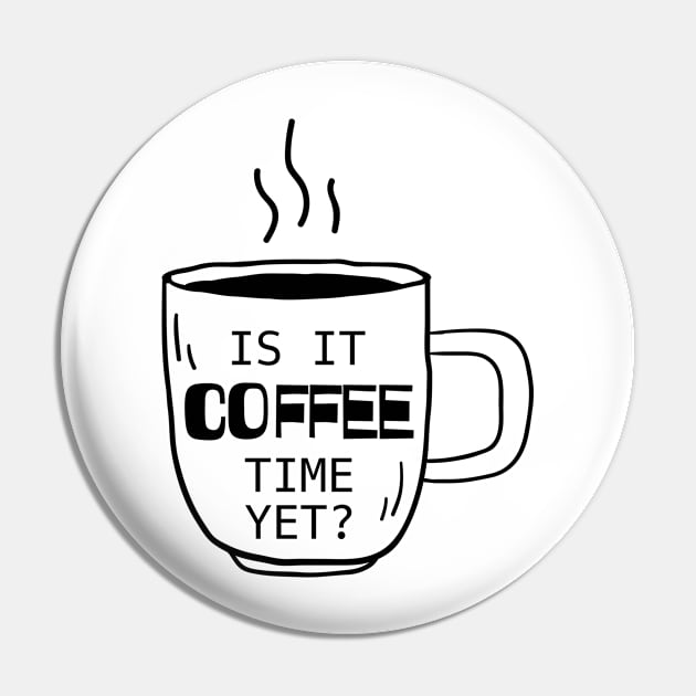 Is It Coffee Time Yet? Pin by Artist EVT