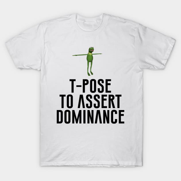 T-pose Dominance Unisex T-shirt 