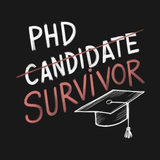 PhD Candidate Survivor T-Shirt