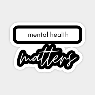 Mental Health Matters white Magnet