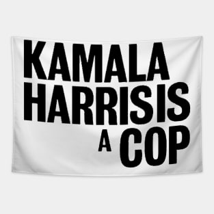 Kamala Harris is a cop Tapestry