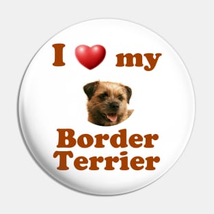 I Love My Border Terrier Pin