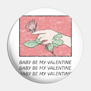 Baby Be My Valentine Pink Floral Pin