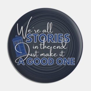 We're all stories in the end - Doctor Who Pin