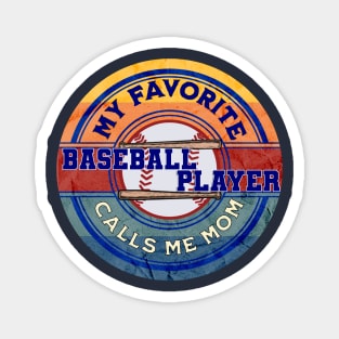 Baseball Mom My Favorite Baseball Player Calls Me Mom Magnet