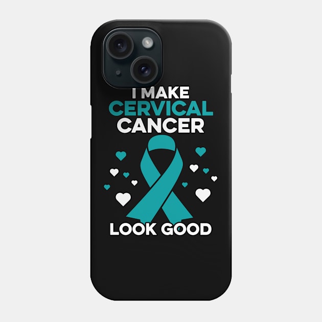 I Make Cervical Cancer Look Good Cervical Cancer Warrior Phone Case by Boneworkshop