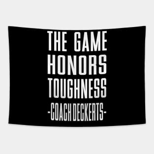 The Game Honors Toughness Coach Deckerts Tapestry