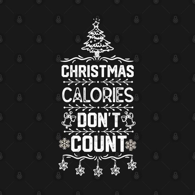 Christmas Calories Don't Count - Funny Christmas Calories by KAVA-X