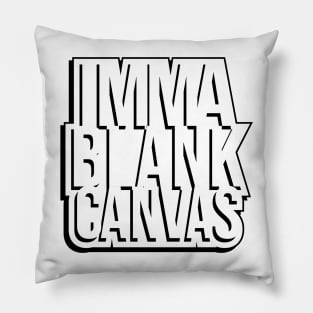 Imma Blank Canvas [shadow] Pillow