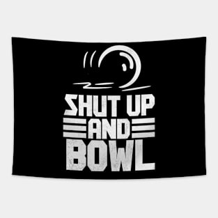 Shut Up And Bowl - Lawn Bowl Tapestry