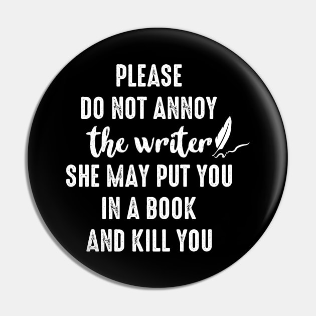 Writing Book Lover Tee Please Do Not Annoy The Writer Pin by celeryprint