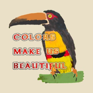 Colors make us beautiful T-Shirt