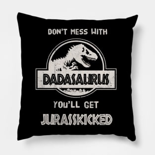 Don't Mess With Dadasaurus Pillow