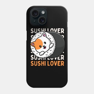 Sushi lover Cute Kawaii I love Sushi Life is better eating sushi ramen Chinese food addict Phone Case