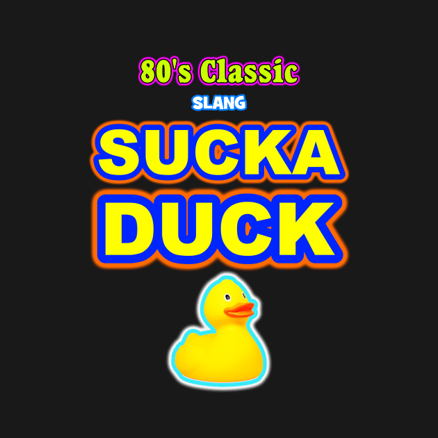 SUCKA DUCK by Bwilly74