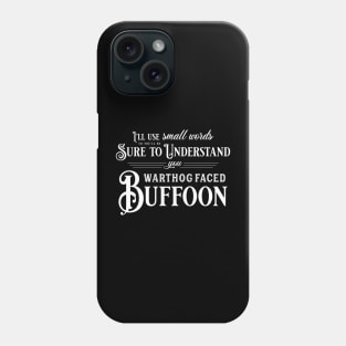 You Warthog Faced Buffoon (White Font) Phone Case