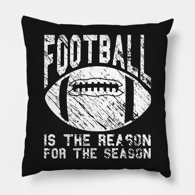 Football Is The Reason For The Season Pillow by joshp214