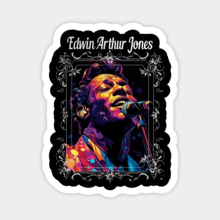 EDWIN ARTHUR JONES MUSICIAN FAN ART Magnet