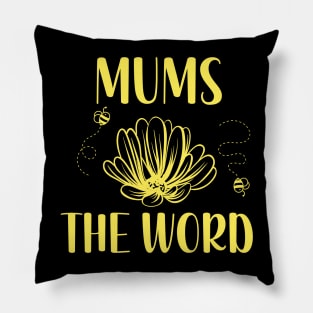 Mums The Word Pillow