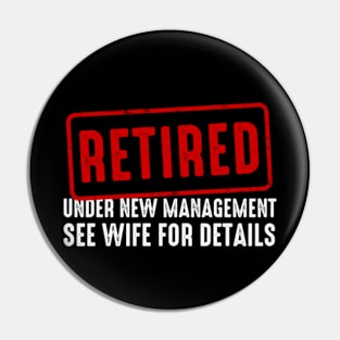 Retired Under New Management See Wife For Details Pin