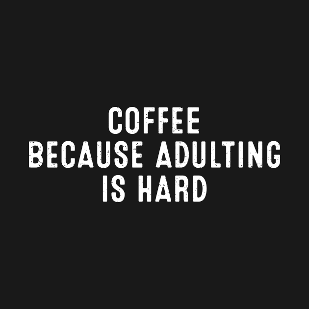 Coffee Because by trendynoize
